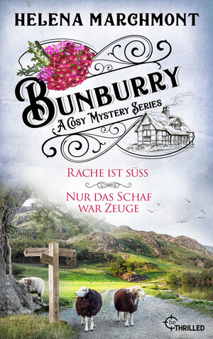 Buchcover Bunburry - Ein Idyll zum Sterben | Helena Marchmont | EAN 9783741303272 | ISBN 3-7413-0327-5 | ISBN 978-3-7413-0327-2