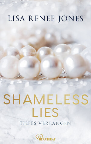 Buchcover Shameless Lies - Tiefes Verlangen | Lisa Renee Jones | EAN 9783741303340 | ISBN 3-7413-0334-8 | ISBN 978-3-7413-0334-0
