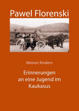 Buchcover Meinen Kindern. Erinnerungen an eine Jugend im Kaukasus | Pawel Florenski | EAN 9783741800702 | ISBN 3-7418-0070-8 | ISBN 978-3-7418-0070-2