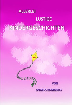 Buchcover Allerlei lustige Kindergeschichten | Angela Rommeiss | EAN 9783741801075 | ISBN 3-7418-0107-0 | ISBN 978-3-7418-0107-5