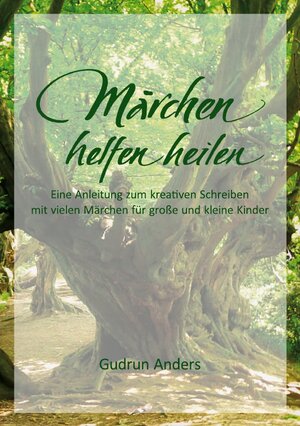 Buchcover Märchen helfen heilen | Gudrun Anders | EAN 9783741802706 | ISBN 3-7418-0270-0 | ISBN 978-3-7418-0270-6