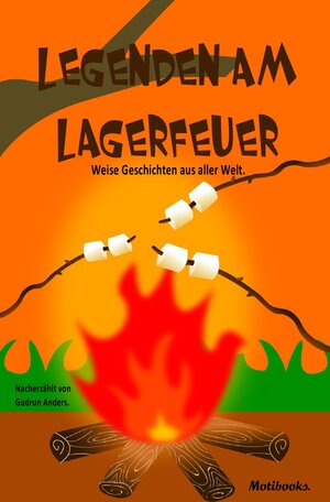 Buchcover Legenden am Lagerfeuer | Gudrun Anders | EAN 9783741803505 | ISBN 3-7418-0350-2 | ISBN 978-3-7418-0350-5