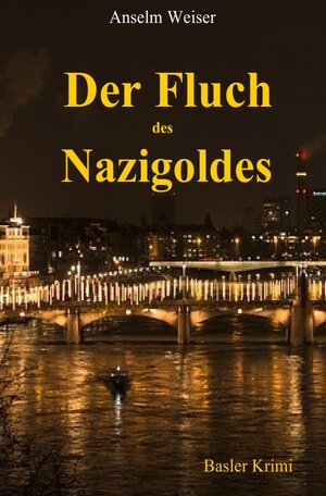 Buchcover Der Fluch des Nazigoldes | Anselm Weiser | EAN 9783741804120 | ISBN 3-7418-0412-6 | ISBN 978-3-7418-0412-0