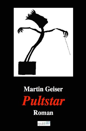 Buchcover Pultstar | Martin Geiser | EAN 9783741806902 | ISBN 3-7418-0690-0 | ISBN 978-3-7418-0690-2