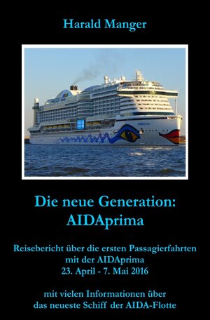 Buchcover Die neue Generation: AIDAprima | Harald Manger | EAN 9783741811531 | ISBN 3-7418-1153-X | ISBN 978-3-7418-1153-1