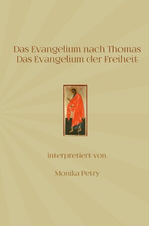 Buchcover Das Evangelium nach Thomas | Monika Petry | EAN 9783741812194 | ISBN 3-7418-1219-6 | ISBN 978-3-7418-1219-4