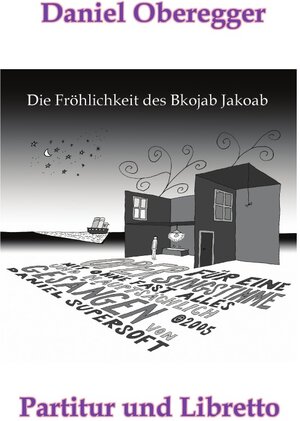 Buchcover Die Fröhlichkeit des Bkojab Jakoab | Daniel Oberegger | EAN 9783741813467 | ISBN 3-7418-1346-X | ISBN 978-3-7418-1346-7