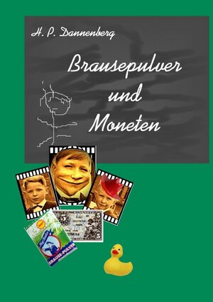Buchcover Brausepulver und Moneten | Hans-Peter Dannenberg | EAN 9783741825170 | ISBN 3-7418-2517-4 | ISBN 978-3-7418-2517-0