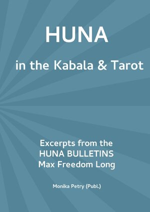 Buchcover Max Freedom Long HUNA in the Kabala &amp; Tarot | Monika Petry | EAN 9783741829437 | ISBN 3-7418-2943-9 | ISBN 978-3-7418-2943-7