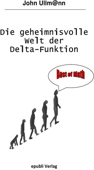 Buchcover Die geheimnisvolle Welt der Delta-Funktion | John Ullmann | EAN 9783741829444 | ISBN 3-7418-2944-7 | ISBN 978-3-7418-2944-4
