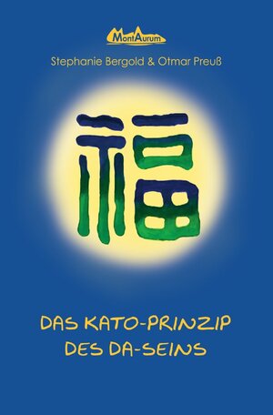 Buchcover Kato-Prinzip / Das Prinzip des Da-Seins | Dr. Stephanie Bergold | EAN 9783741832758 | ISBN 3-7418-3275-8 | ISBN 978-3-7418-3275-8