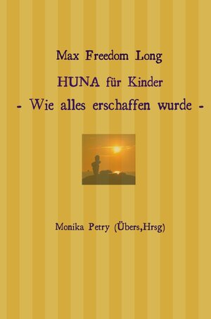 Buchcover HUNA für Kinder | Monika Petry | EAN 9783741834042 | ISBN 3-7418-3404-1 | ISBN 978-3-7418-3404-2