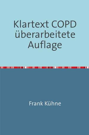 Buchcover Klartext COPD | Frank Kühne | EAN 9783741834165 | ISBN 3-7418-3416-5 | ISBN 978-3-7418-3416-5