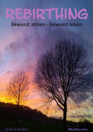 Buchcover Rebirthing: bewusst atmen - bewusst leben | Gudrun Anders | EAN 9783741835056 | ISBN 3-7418-3505-6 | ISBN 978-3-7418-3505-6