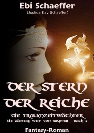 Buchcover Der Stern der Reiche / Der Stern der Reiche - Die Traumzeitwächter | Joshua Kay Schaeffer | EAN 9783741843792 | ISBN 3-7418-4379-2 | ISBN 978-3-7418-4379-2