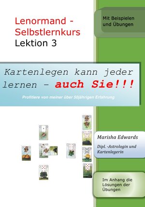 Buchcover Kartenlegen kann jeder lernen - auch Sie!!! / Lenormand - Selbstlernkurs (L3) | Marisha Edwards | EAN 9783741846359 | ISBN 3-7418-4635-X | ISBN 978-3-7418-4635-9