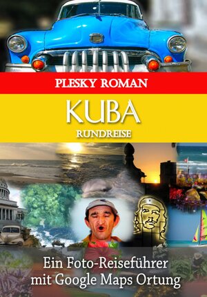 Buchcover Kuba Rundreise | Roman Plesky | EAN 9783741848957 | ISBN 3-7418-4895-6 | ISBN 978-3-7418-4895-7