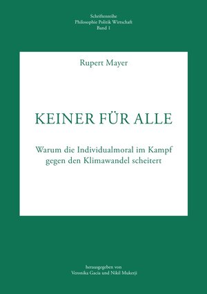 Buchcover Schriftenreihe Philosophie Politik Wirtschaft / Keiner für Alle | Rupert Mayer | EAN 9783741853401 | ISBN 3-7418-5340-2 | ISBN 978-3-7418-5340-1