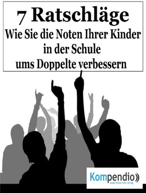 Buchcover Wie Sie die Noten Ihrer Kinder in der Schule ums Doppelte verbessern | Alessandro Dallmann | EAN 9783741855276 | ISBN 3-7418-5527-8 | ISBN 978-3-7418-5527-6