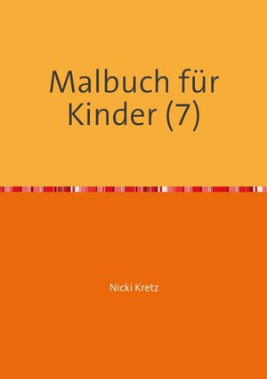 Buchcover Malbuch für Kinder (7) | Nicki Kretz | EAN 9783741856983 | ISBN 3-7418-5698-3 | ISBN 978-3-7418-5698-3