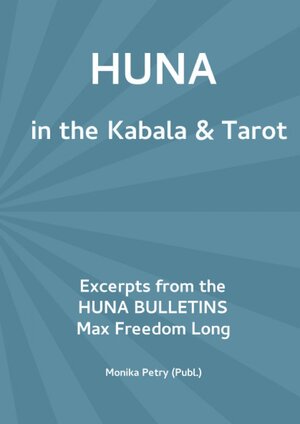Buchcover Max Freedom Long HUNA in the Kabala & Tarot | Monika Petry | EAN 9783741857829 | ISBN 3-7418-5782-3 | ISBN 978-3-7418-5782-9