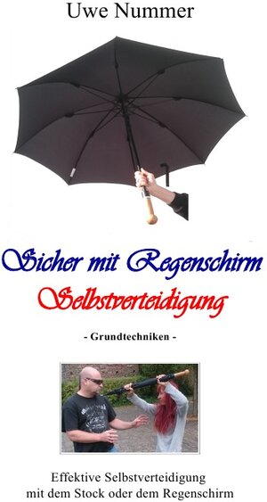 Buchcover Sicher mit Regenschirm Selbstverteidigung | Uwe Nummer | EAN 9783741860539 | ISBN 3-7418-6053-0 | ISBN 978-3-7418-6053-9