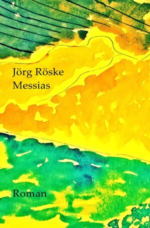 Buchcover Messias | Jörg Röske | EAN 9783741861802 | ISBN 3-7418-6180-4 | ISBN 978-3-7418-6180-2