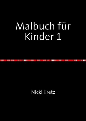 Buchcover Malbuch für Kinder 1 | Nicki Kretz | EAN 9783741865619 | ISBN 3-7418-6561-3 | ISBN 978-3-7418-6561-9