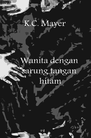 Buchcover Wanita dengan sarung tangan hitam | K.C. Mayer | EAN 9783741865657 | ISBN 3-7418-6565-6 | ISBN 978-3-7418-6565-7