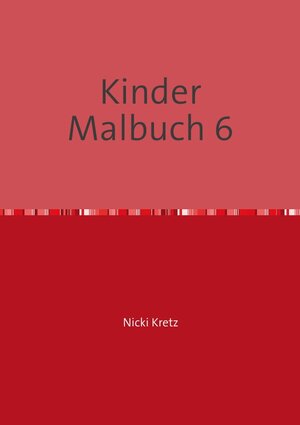 Buchcover Malbuch für Kinder 6 | Nicki Kretz | EAN 9783741865770 | ISBN 3-7418-6577-X | ISBN 978-3-7418-6577-0