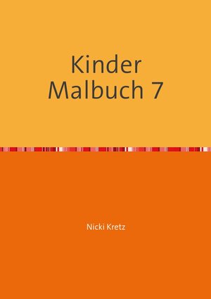 Buchcover Malbuch für Kinder 7 | Nicki Kretz | EAN 9783741865800 | ISBN 3-7418-6580-X | ISBN 978-3-7418-6580-0