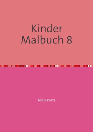 Buchcover Malbuch für Kinder 8 | Nicki Kretz | EAN 9783741865831 | ISBN 3-7418-6583-4 | ISBN 978-3-7418-6583-1