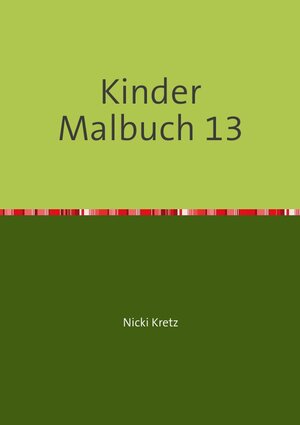 Buchcover Malbuch für Kinder 13 | Nicki Kretz | EAN 9783741865930 | ISBN 3-7418-6593-1 | ISBN 978-3-7418-6593-0