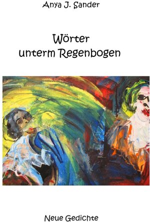 Buchcover bipolar / Wörter unterm Regenbogen | Anya Johanna Sander | EAN 9783741867569 | ISBN 3-7418-6756-X | ISBN 978-3-7418-6756-9