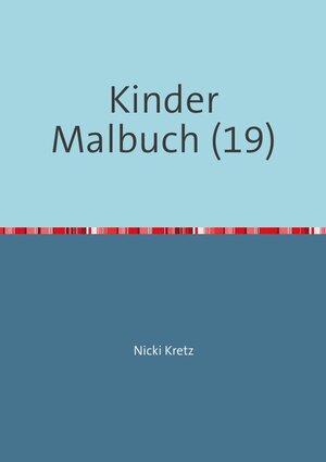 Buchcover Malbuch für Kinder 19 | Nicki Kretz | EAN 9783741870293 | ISBN 3-7418-7029-3 | ISBN 978-3-7418-7029-3
