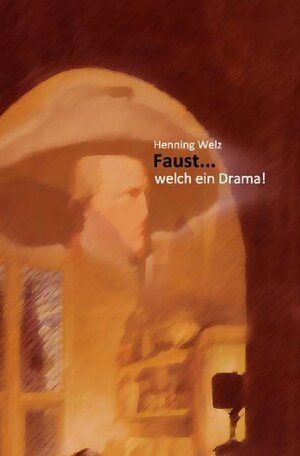 Buchcover Faust... welch ein Drama! | Henning Welz | EAN 9783741872099 | ISBN 3-7418-7209-1 | ISBN 978-3-7418-7209-9