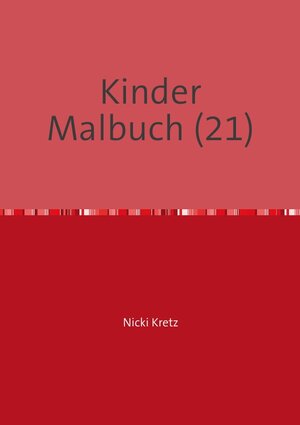 Buchcover Malbuch für Kinder 21 | Nicki Kretz | EAN 9783741872877 | ISBN 3-7418-7287-3 | ISBN 978-3-7418-7287-7