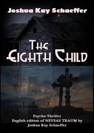 Buchcover The Eighth Child | Joshua Kay Schaeffer | EAN 9783741873133 | ISBN 3-7418-7313-6 | ISBN 978-3-7418-7313-3