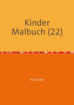 Buchcover Malbuch für Kinder 22 | Nicki Kretz | EAN 9783741873201 | ISBN 3-7418-7320-9 | ISBN 978-3-7418-7320-1