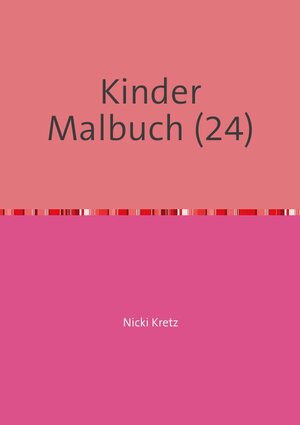Buchcover Malbuch für Kinder 24 | Nicki Kretz | EAN 9783741873935 | ISBN 3-7418-7393-4 | ISBN 978-3-7418-7393-5