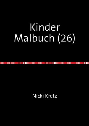 Buchcover Malbuch für Kinder 26 | Nicki Kretz | EAN 9783741874918 | ISBN 3-7418-7491-4 | ISBN 978-3-7418-7491-8