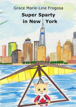 Buchcover Super Sparty in New York | Grace Marie-Line Frogosa | EAN 9783741875526 | ISBN 3-7418-7552-X | ISBN 978-3-7418-7552-6