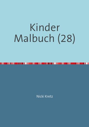 Buchcover Malbuch für Kinder 28 | Nicki Kretz | EAN 9783741877124 | ISBN 3-7418-7712-3 | ISBN 978-3-7418-7712-4