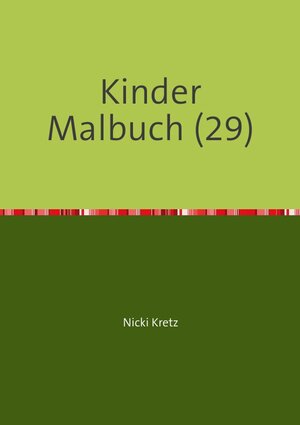 Buchcover Malbuch für Kinder 29 | Nicki Kretz | EAN 9783741877131 | ISBN 3-7418-7713-1 | ISBN 978-3-7418-7713-1