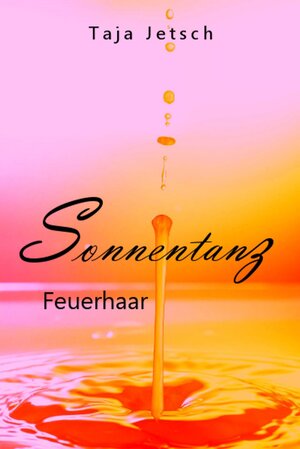 Buchcover Sonnentanz | Taja Jetsch | EAN 9783741877209 | ISBN 3-7418-7720-4 | ISBN 978-3-7418-7720-9