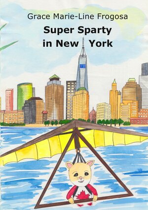 Buchcover Super Sparty in New York | Grace Marie-Line Frogosa | EAN 9783741877247 | ISBN 3-7418-7724-7 | ISBN 978-3-7418-7724-7