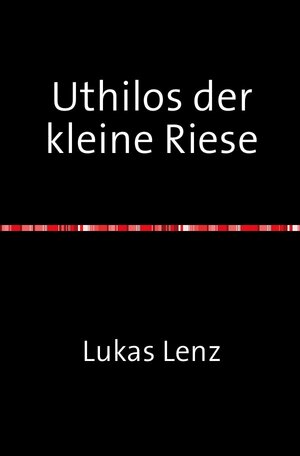 Buchcover Ein Würfelabenteuer / Uthilos der kleine Riese | Lukas Lenz | EAN 9783741880834 | ISBN 3-7418-8083-3 | ISBN 978-3-7418-8083-4