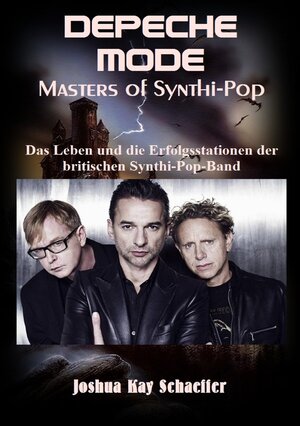 Buchcover Depeche Mode - Masters of Synthi-Pop | Joshua Kay Schaeffer | EAN 9783741881855 | ISBN 3-7418-8185-6 | ISBN 978-3-7418-8185-5