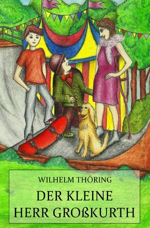 Buchcover Der kleine Herr Großkurth | Wilhelm Thöring | EAN 9783741883828 | ISBN 3-7418-8382-4 | ISBN 978-3-7418-8382-8