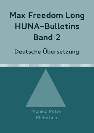 Buchcover Max F. Long, Huna-Bulletins, Deutsche Übersetzung / Max Freedom Long Huna-Bulletins Band 2 - 1949, Deutsche Übersetzung | Monika Petry | EAN 9783741884528 | ISBN 3-7418-8452-9 | ISBN 978-3-7418-8452-8